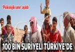 Suriyeli sığınmacılar 100 bini geçti