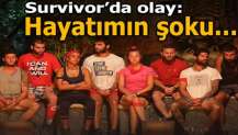 Survivor'da olay: Hayatımın şokunu yaşıyorum