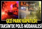 Taksim'de polis müdahalesi!