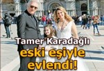 Tamer Karadağlı eski eşiyle rol gereği evlendi!