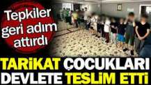 Tarikat çocukları devlete teslim etti. Tepkiler geri adım attırdı