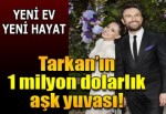 Tarkan'ın yeni aşk yuvası