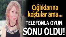 Telefonda oyun sonu oldu! Çığlıklarına koştular ama...