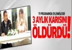 Televizyonda evlendiği kadını 3.5 ay sonra öldürdü