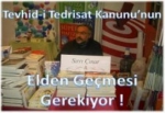 Tevhid-i Tedrisat Kanunu’nun Elden Geçmesi Gerekiyor !