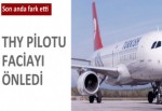 THY pilotu faciayı önledi