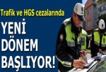 Trafik ve HGS cezalarında yeni dönem!