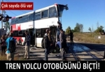 Tren otobüsü biçti