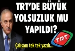 TRT'de büyük yolsuzluk mu yapıldı?