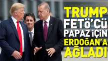 Trump FETÖ'cü papaz için Erdoğan'a ağladı.