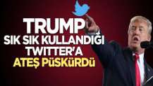 Trump sık sık kullandığı Twitter'a ateş püskürdü