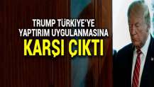 Trump, Türkiye'ye yaptırım yapılmasına karşı çıktı