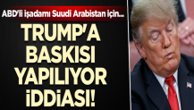 Trump'a baskısı yapılıyor iddiası! ABD'li işadamı Suudi Arabistan için...