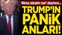 Trump'ın panik anları