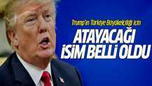 Trump'ın Türkiye Büyükelçiliği için atayacağı isim belli oldu