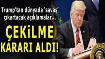 Trump'tan dünyada 'savaş çıkartacak' açıklamalar! Çekilme kararı aldı...