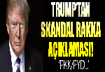 Trump'tan skandal Rakka açıklaması! PKK/PYD...