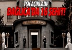 TSK açıkladı: 16 silah arkadaşımız şehit olmuştur!