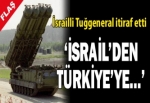 Tuğgeneral açıkladı: İsrail'den Türkiye'ye...