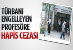 Türbanı engelleyen profesöre hapis cezası