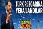 Türk rüzgarına YEKA’landılar.