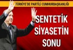 Türkiye’de partili cumhurbaşkanlığı: Sentetik siyasetin sonu