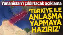 'Türkiye ile anlaşma yapmaya hazırız'