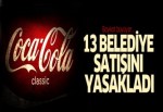 Türkiye'de 13 belediye Coca Cola'nın satışını yasakladı