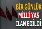 Türkiye'de bir günlük milli yas ilan edildi