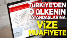 Türkiye'den o ülkenin vatandaşlarına vize muafiyeti kararı!