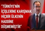 Türkiye'nin iç işlerine karışmak hiçbir ülkenin haddine değil