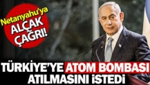 Türkiye'ye Atom Bombası atılmasını istedi.