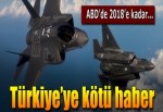 Türkiye'ye kötü haber: F-35 testleri 2018’e kadar yapılamayacak!