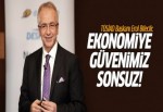 TÜSİAD Başkanı: Ekonomiye güvenimiz sonsuz