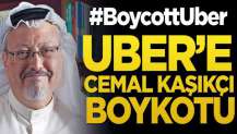 UBER'e Cemal Kaşıkçı boykotu