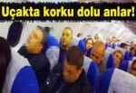 Uçakta korku dolu anlar!