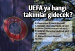 UEFA'ya hangi takımlar gidecek?