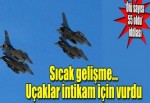 Ürdün uçakları vurmaya başladı!