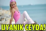 Uyanık Ceyda!