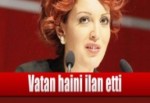 Vatan haini ilan etti