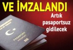 Ve imzalar atıldı! O ülkeyle pasaportsuz seyahat dönemi