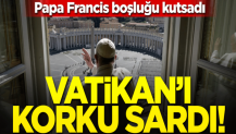 Virüs korkusu Vatikan'ı sardı! Papa Francis boş meydanı kutsadı