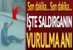 Vurulduğu an