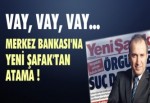 Yandaşlıkta sınır yok: Merkez Bankası'na atadılar