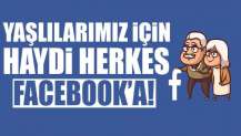 Yaşlılar için haydi herkes Facebook'a kampanyası