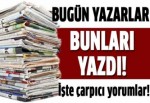 Yazarlar bugün ne yazdı?