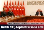 Yüksek Askeri Şura toplantısı sona erdi