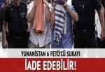 Yunanistan 6 FETÖ’cü subayı iade edebilir