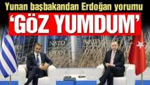 Yunanistan başbakanından Erdoğan yorumu: Göz yumuyorum