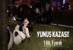 'Yunus'lar kaza yaptı: 1 ölü, 3 yaralı